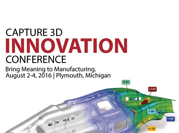 ONE MONTH AWAY!  Capture 3D Innovation Conference & Expo - Bring Meaning to Manufacturing