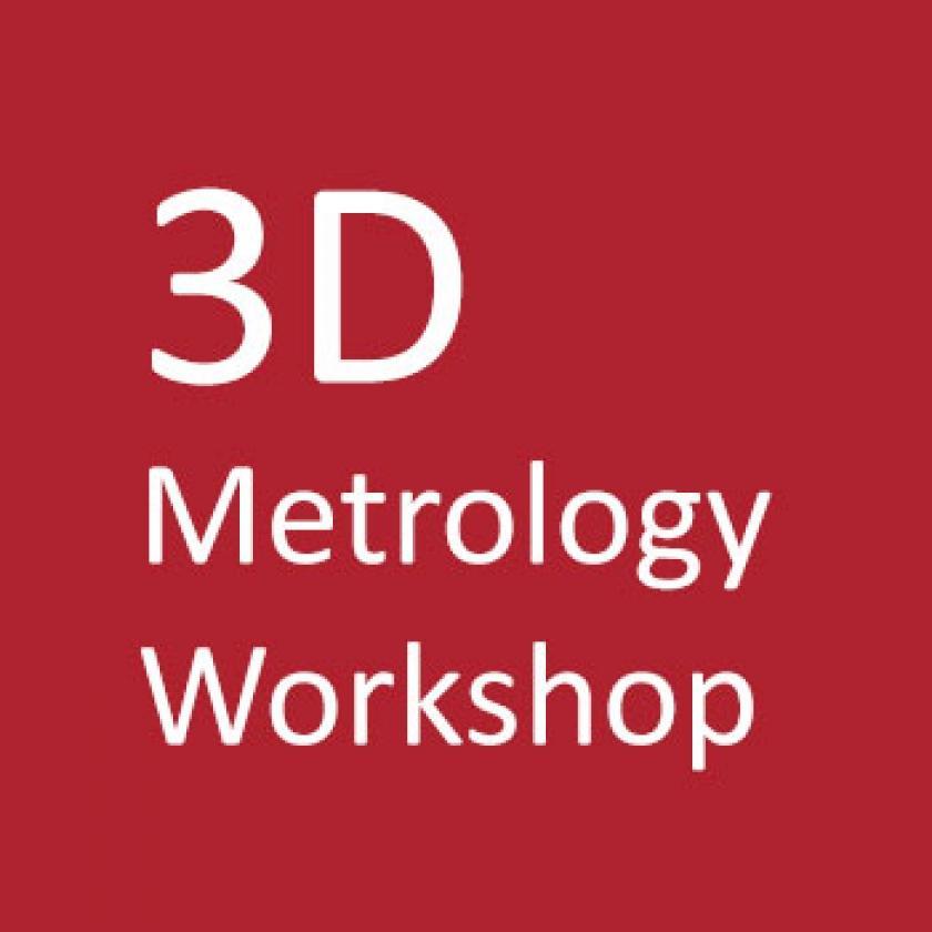 3D Metrology Workshop at University of Houston on March 19, 2015