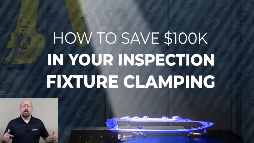 How to Save $100K in Your Inspection Fixture Clamping