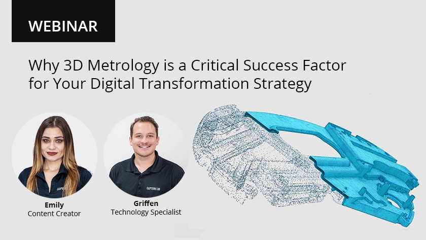[Replay] Webinar - Why 3D Metrology is a Critical Success Factor for Your Digital Transformation Strategy